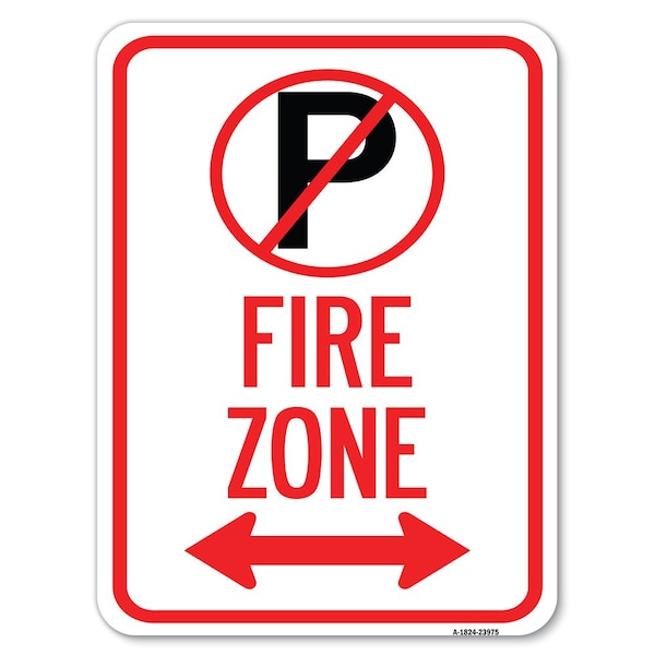 Signmission Fire Zone No Parking & Arrow Pointing Left & Right Heavy-Gauge Alum Parking, 18" x 24", A-1824-23975 A-1824-23975 - main